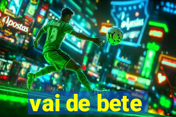 vai de bete